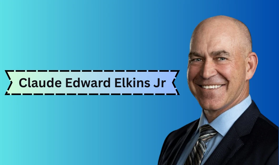 The Life and Legacy of Claude Edward Elkins Jr